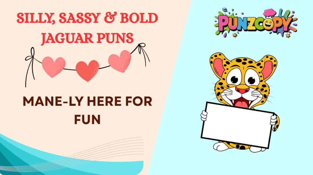 Silly, Sassy & Bold Jaguar Puns