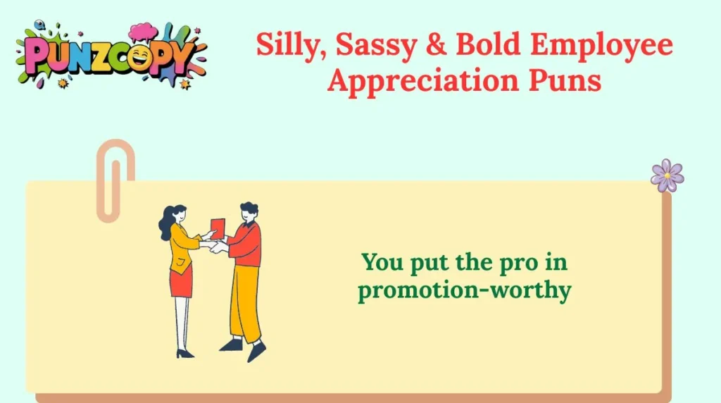 Silly, Sassy & Bold Employee Appreciation Puns