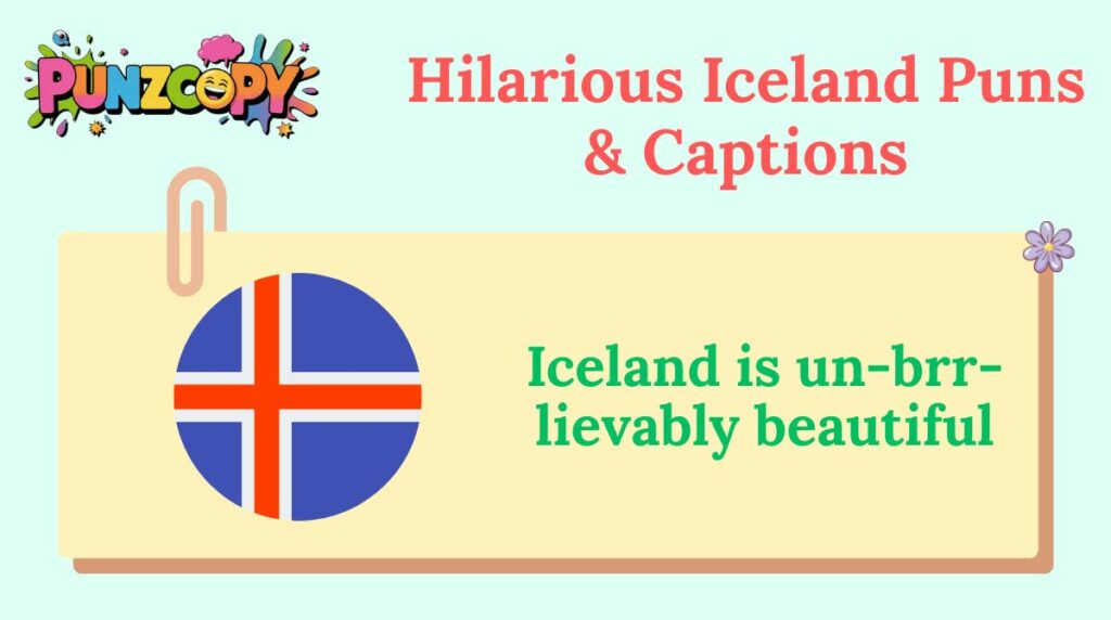 Hilarious Iceland Puns & Captions