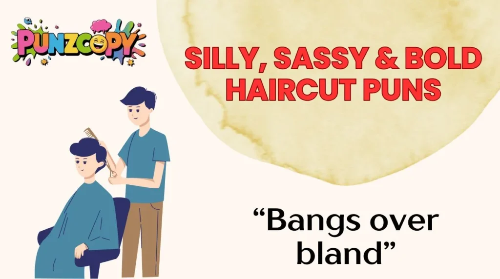 Silly, Sassy & Bold Haircut Puns