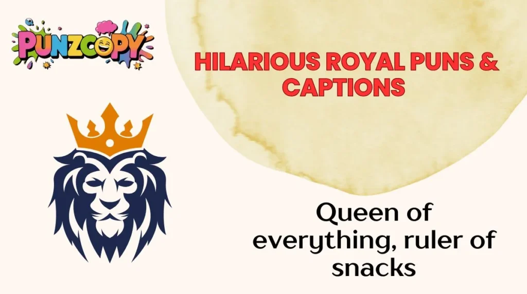 Hilarious Royal Puns & Captions