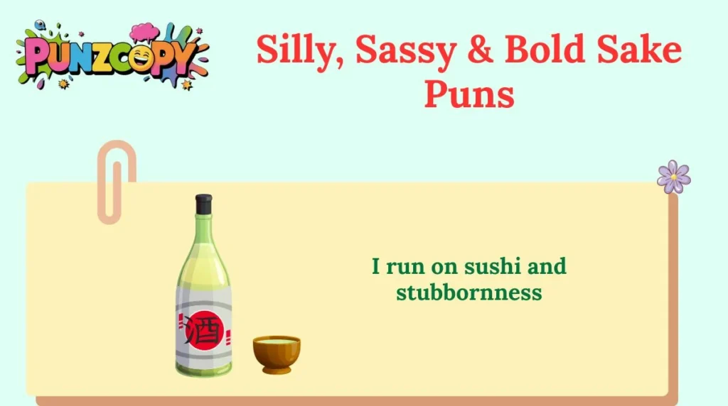 Silly, Sassy & Bold Sake Puns