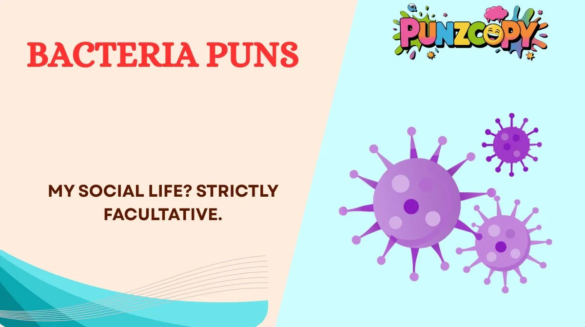 Bacteria Puns
