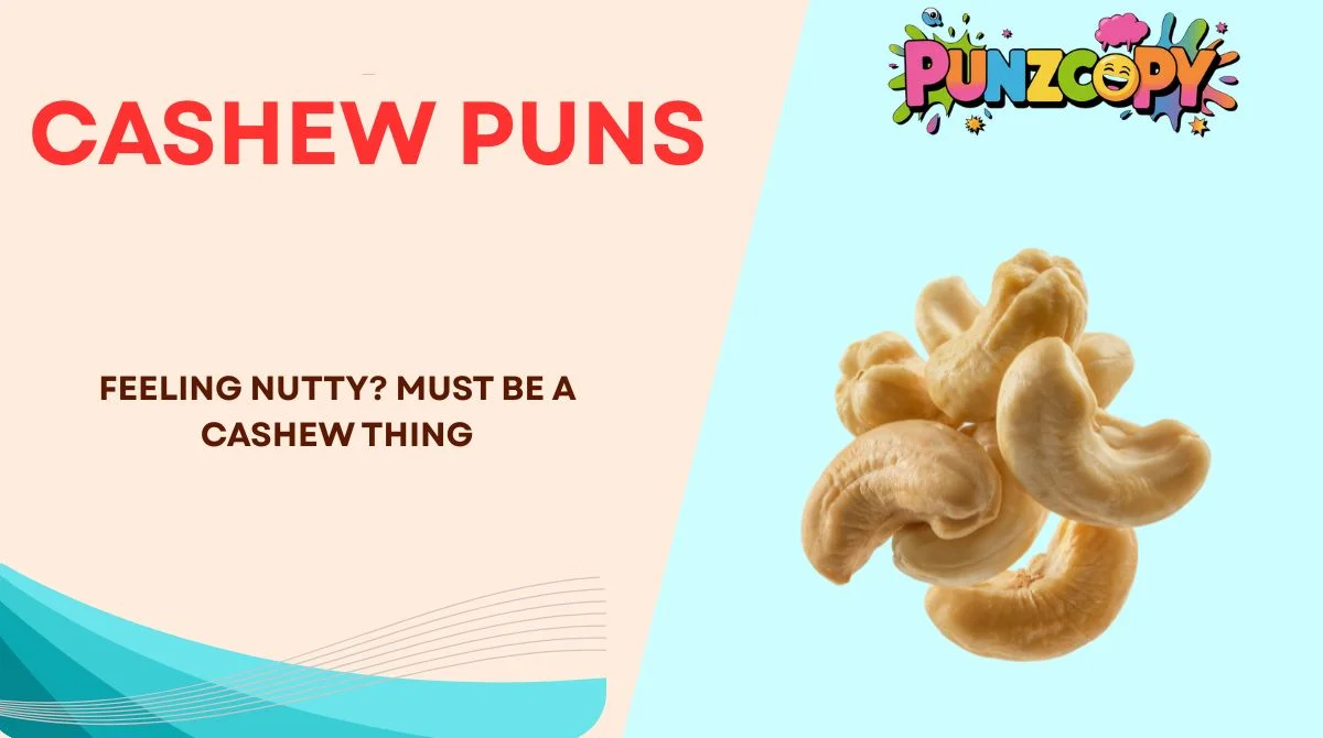 Cashew Puns