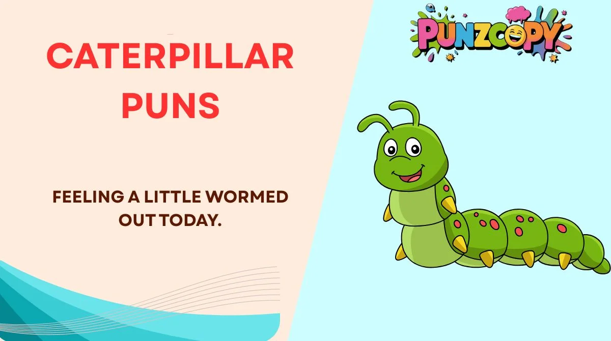Caterpillar Puns