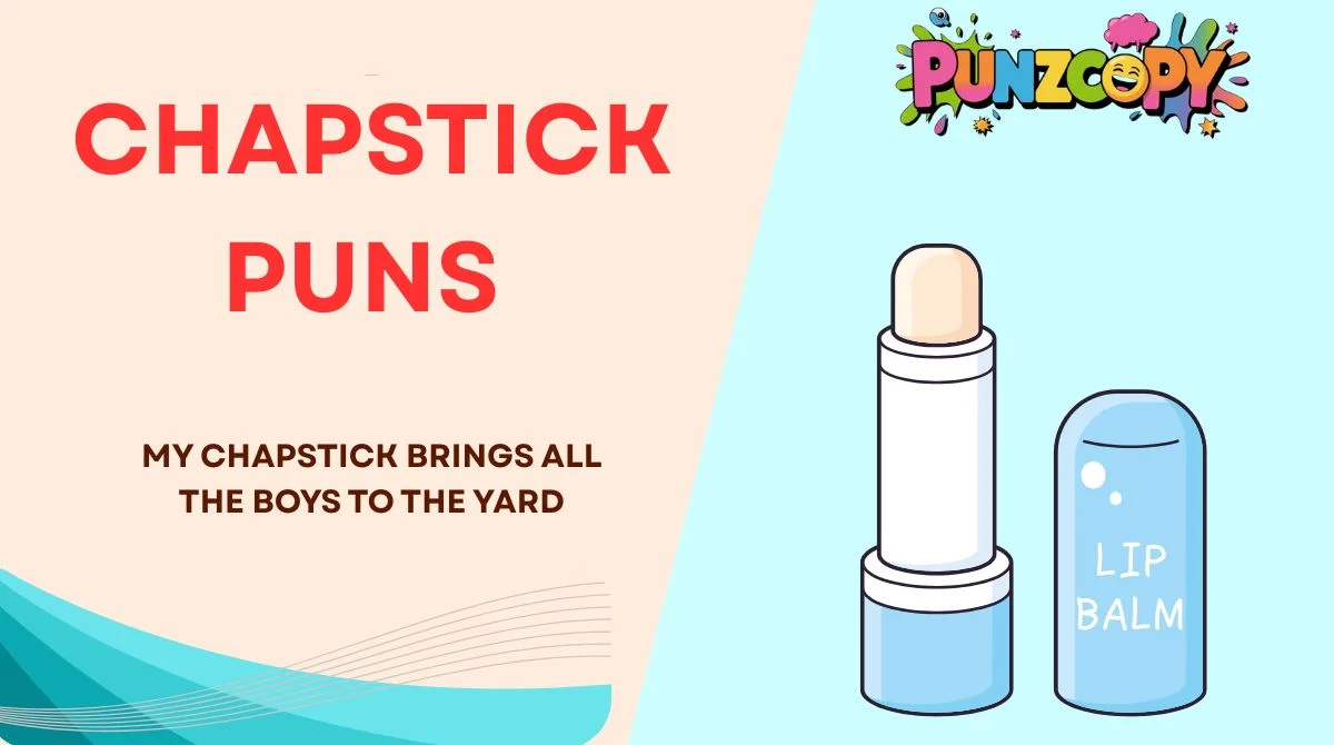 Chapstick Puns