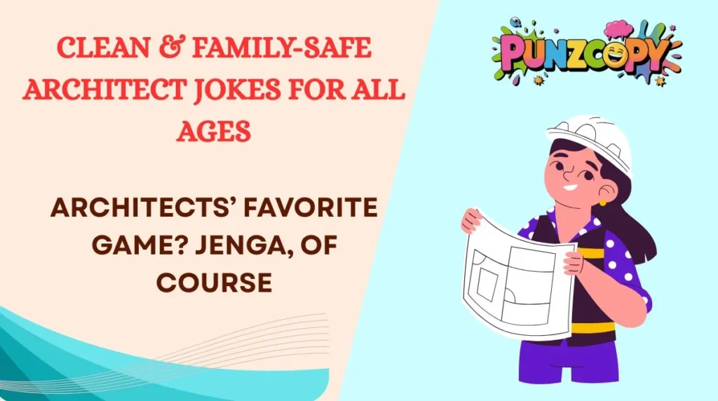 Clean & Family-Safe Architect Jokes for All Ages