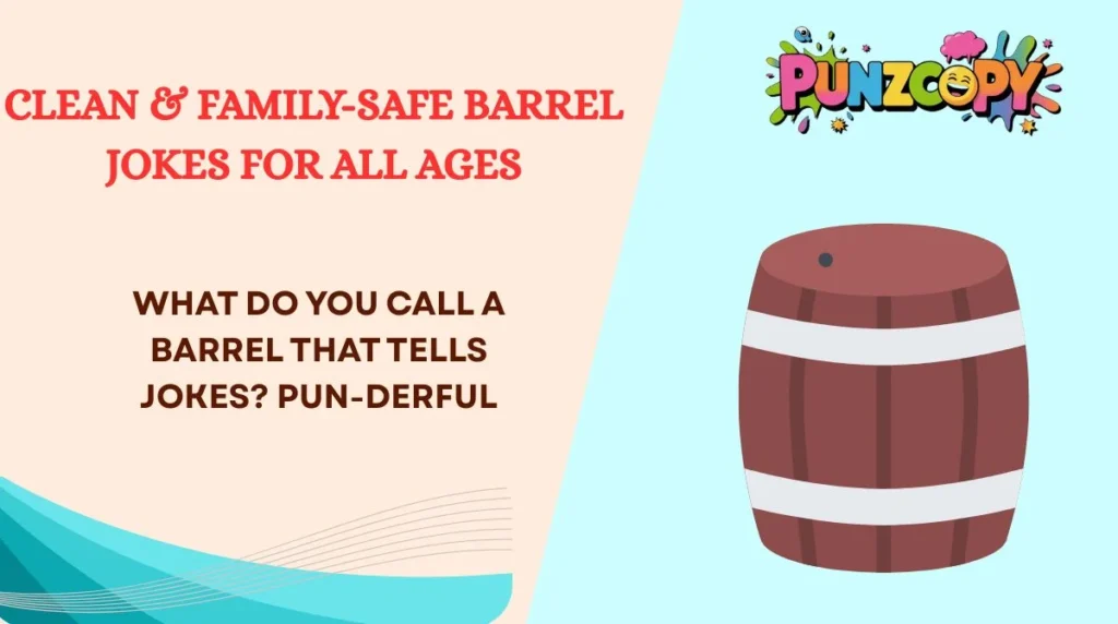 Clean & Family-Safe Barrel Jokes for All Ages