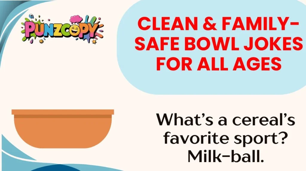 Clean & Family-Safe Bowl Jokes for All Ages