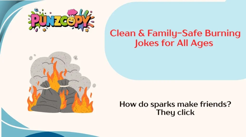 Clean & Family-Safe Burning Jokes for All Ages