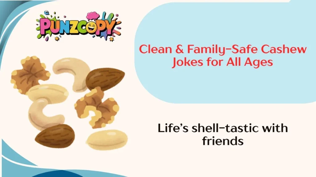 Clean & Family-Safe Cashew Jokes for All Ages