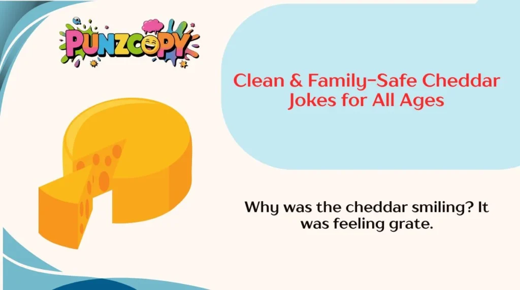 Clean & Family-Safe Cheddar Jokes for All Ages