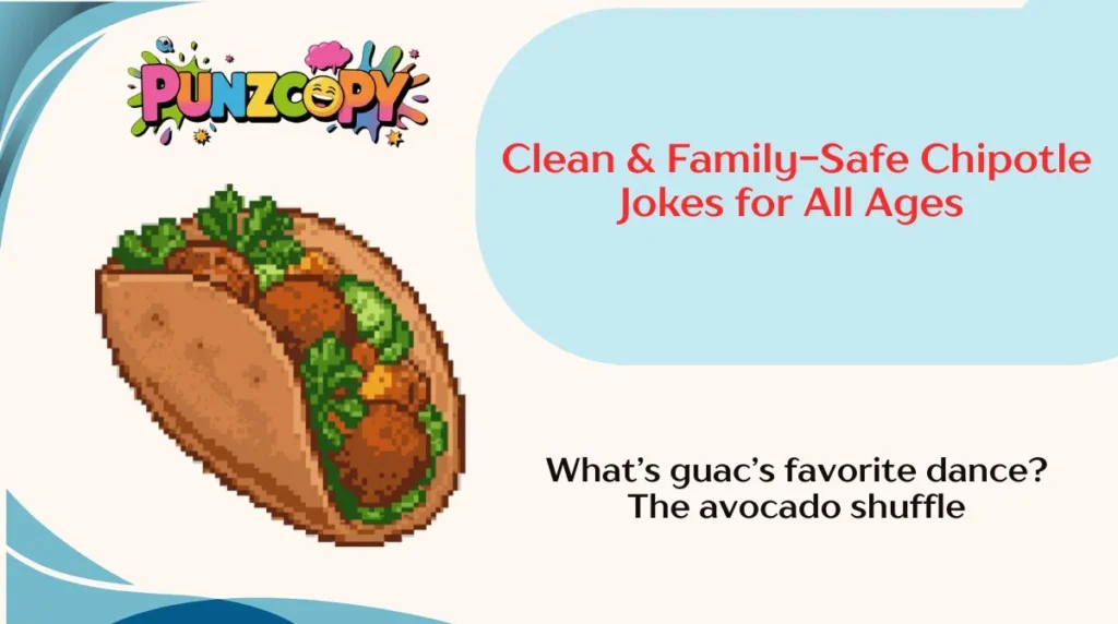 Clean & Family-Safe Chipotle Jokes for All Ages