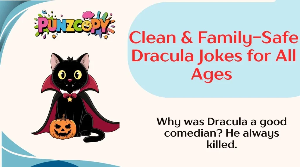 Clean & Family-Safe Dracula Jokes for All Ages
