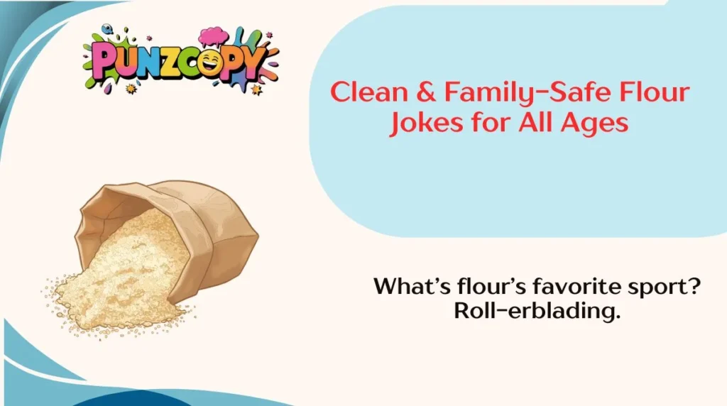 Clean & Family-Safe Flour Jokes for All Ages