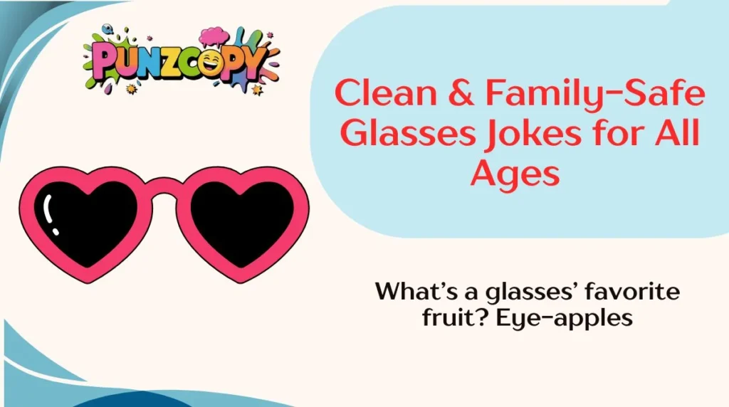 Clean & Family-Safe Glasses Jokes for All Ages