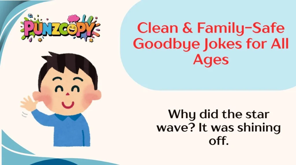 Clean & Family-Safe Goodbye Jokes for All Ages