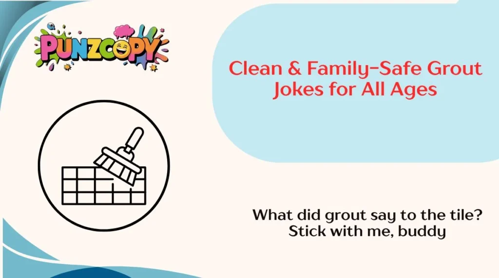 Clean & Family-Safe Grout Jokes for All Ages