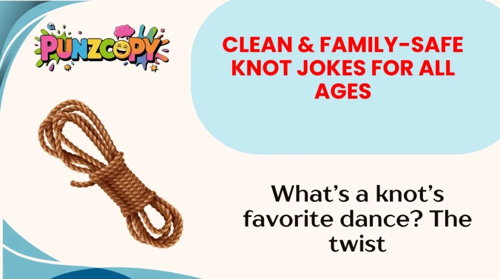 Clean & Family-Safe Knot Jokes for All Ages