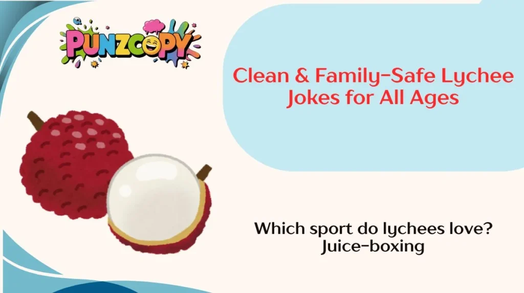 Clean & Family-Safe Lychee Jokes for All Ages