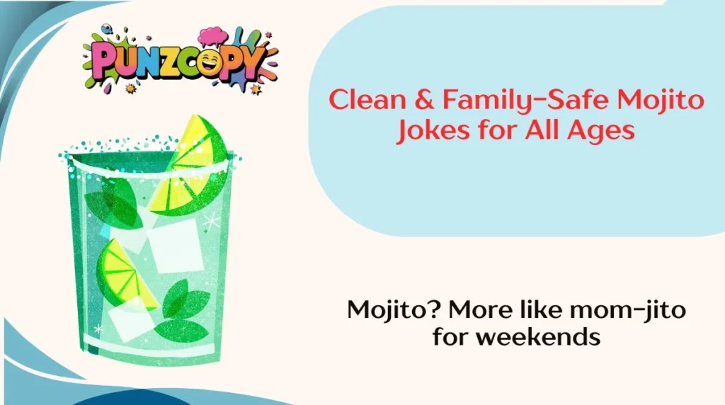 Clean & Family-Safe Mojito Jokes for All Ages