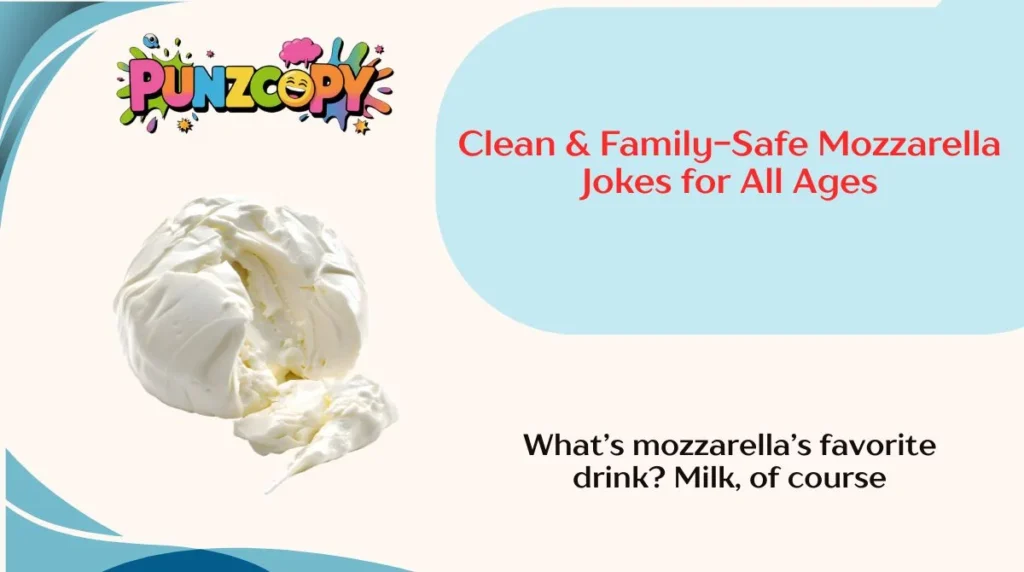 Clean & Family-Safe Mozzarella Jokes for All Ages