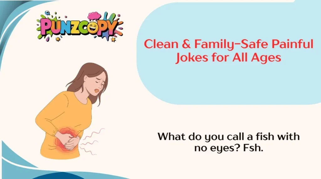 Clean & Family-Safe Painful Jokes for All Ages