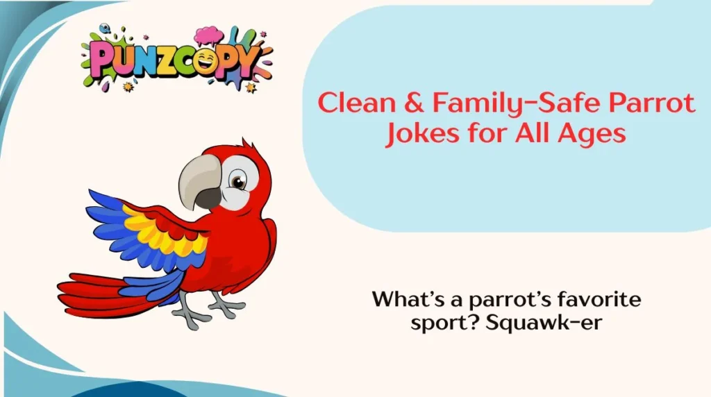 Clean & Family-Safe Parrot Jokes for All Ages