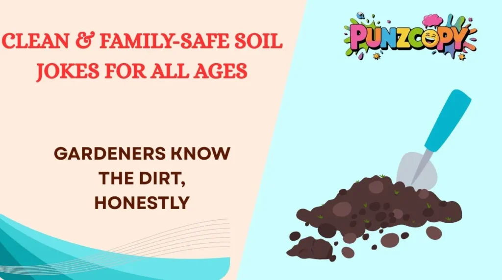 Clean & Family-Safe Soil Jokes for All Ages