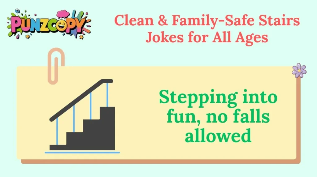 Clean & Family-Safe Stairs Jokes for All Ages