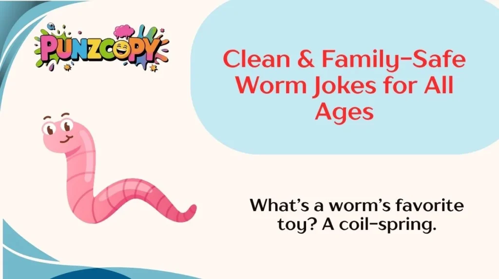 Clean & Family-Safe Worm Jokes for All Ages