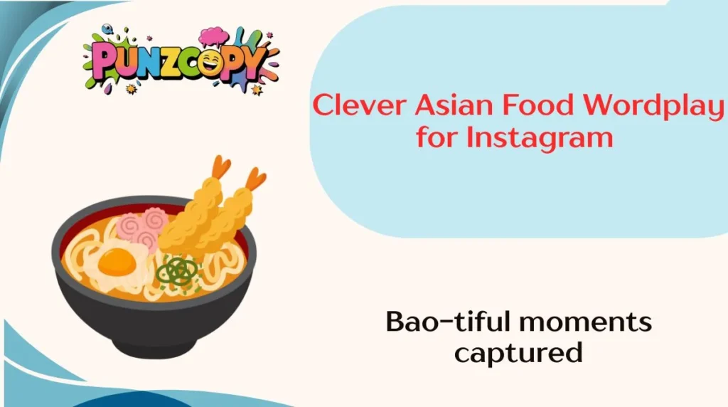 Clever Asian Food Wordplay for Instagram