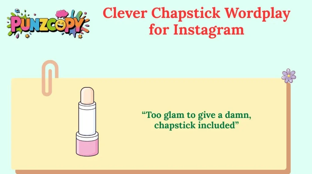 Clever Chapstick Wordplay for Instagram