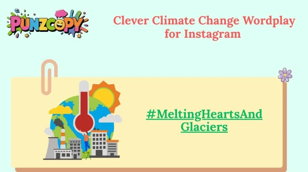 Clever Climate Change Wordplay for Instagram