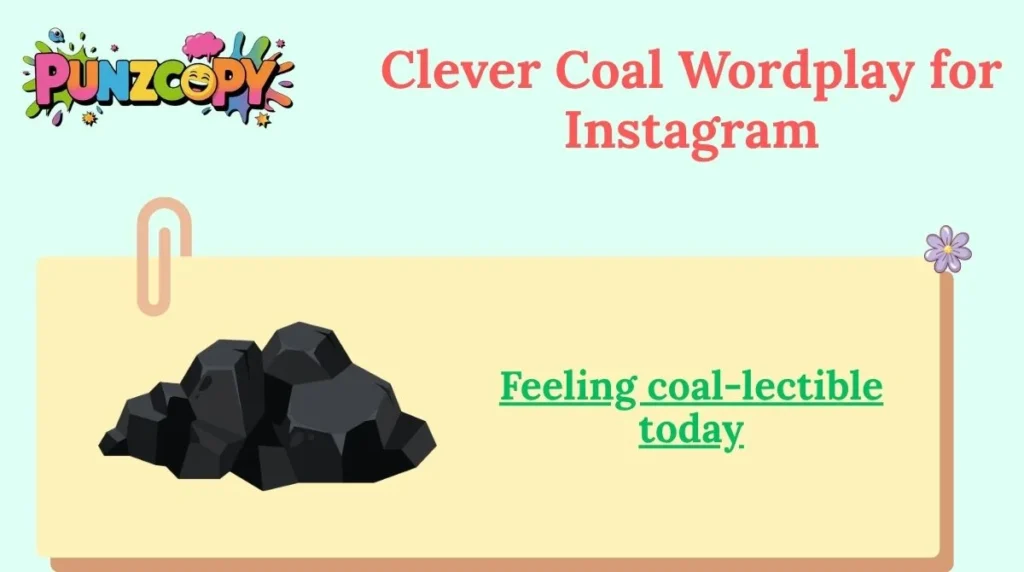 Clever Coal Wordplay for Instagram