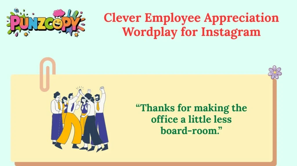 Clever Employee Appreciation Wordplay for Instagram