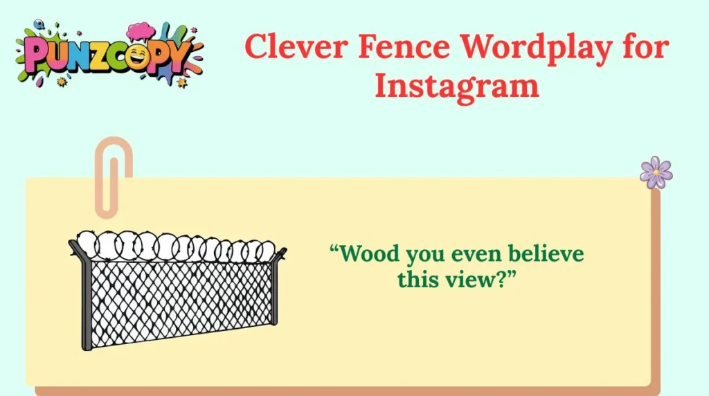 Clever Fence Wordplay for Instagram