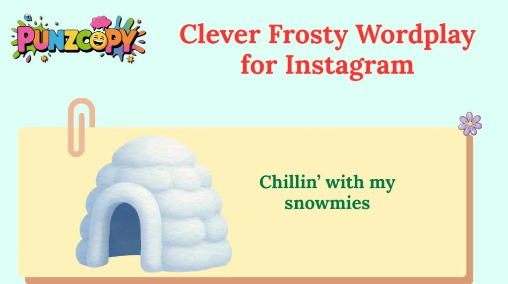 Clever Frosty Wordplay for Instagram