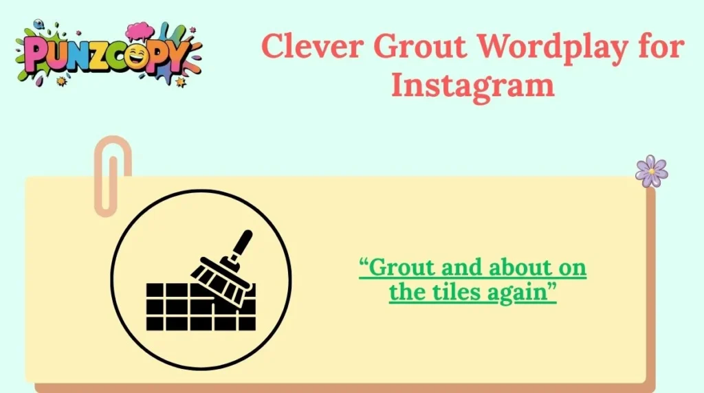 Clever Grout Wordplay for Instagram