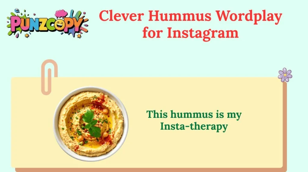 Clever Hummus Wordplay for Instagram