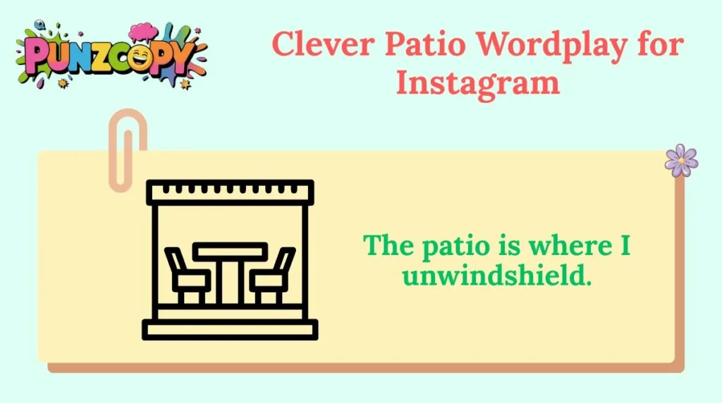 Clever Patio Wordplay for Instagram