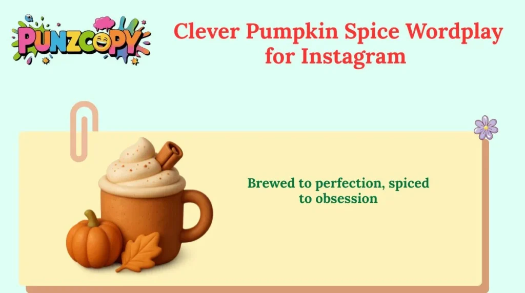 Clever Pumpkin Spice Wordplay for Instagram