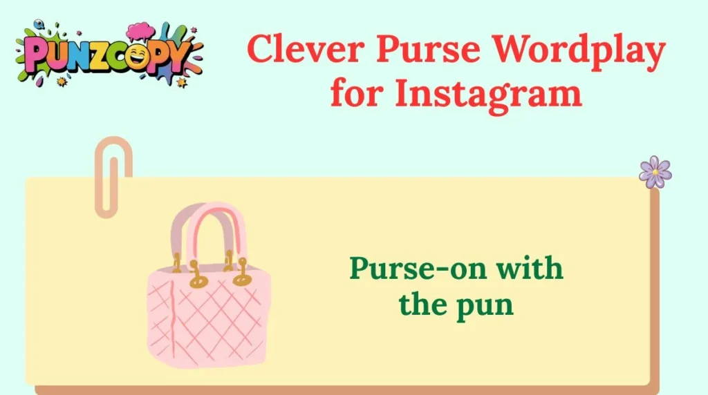 Clever Purse Wordplay for Instagram