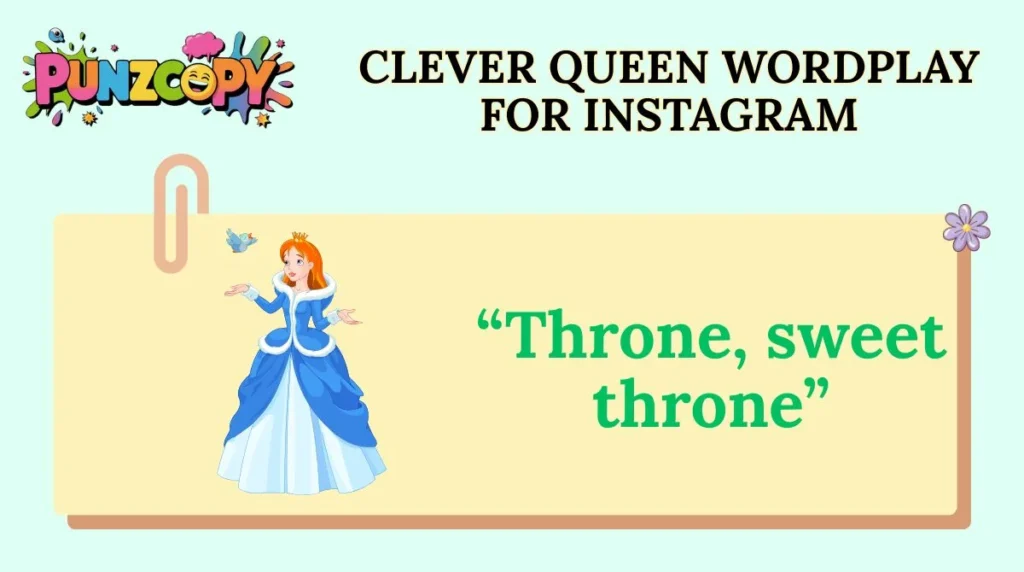 Clever Queen Wordplay for Instagram