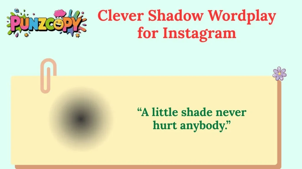 Clever Shadow Wordplay for Instagram