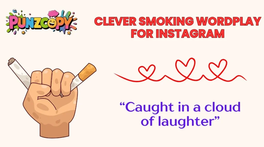 Clever Smoking Wordplay for Instagram