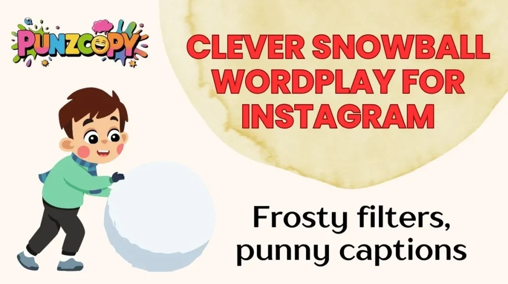 Clever Snowball Wordplay for Instagram