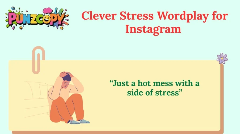 Clever Stress Wordplay for Instagram