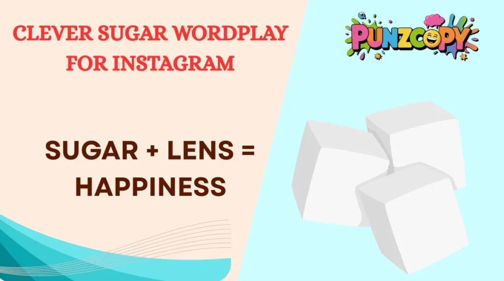 Clever Sugar Wordplay for Instagram