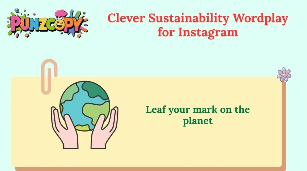 Clever Sustainability Wordplay for Instagram
